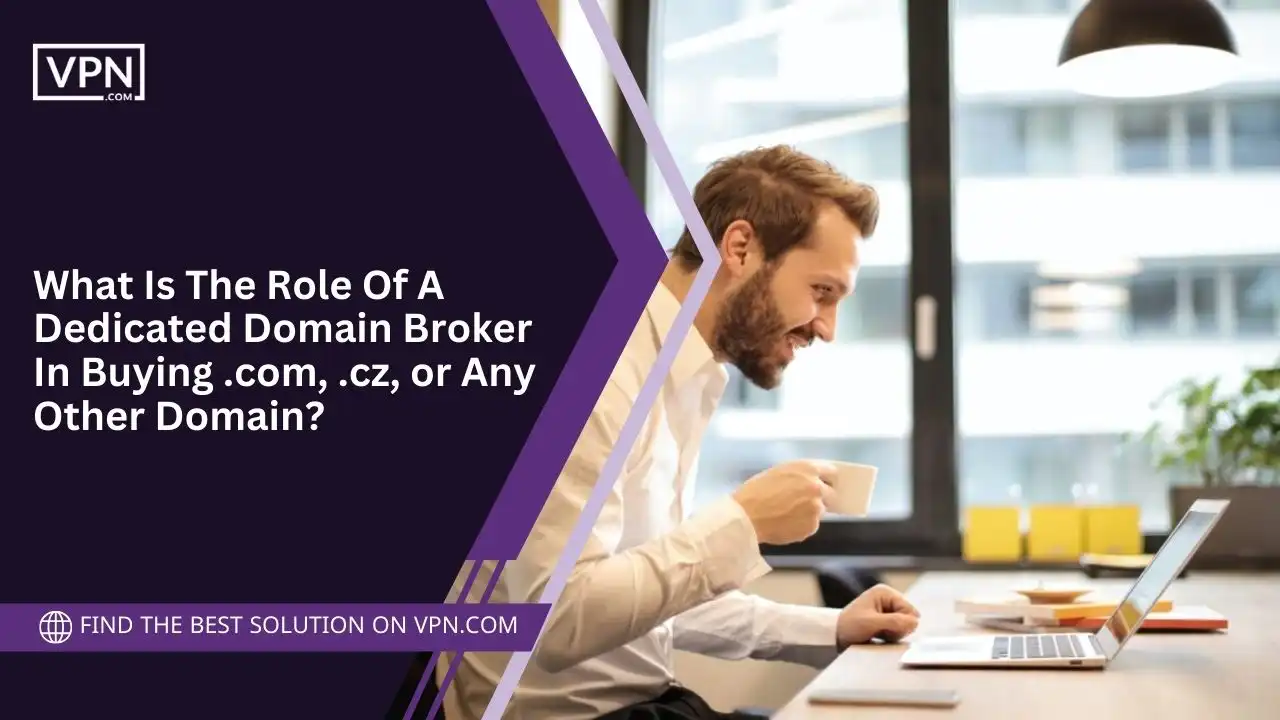 Role Of A Domain Broker In Buying .cz, or Any Domain