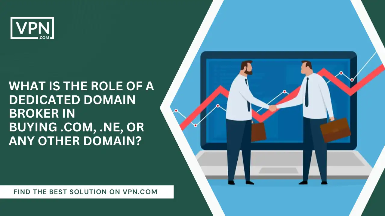 Role Of Domain Broker In Buying .com, .ne, or Any Other Domain