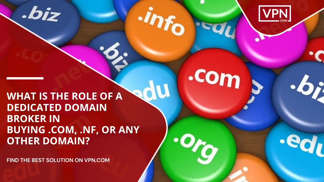 Role Of Domain Broker In Buying .com, .nf, or Any Other Domain
