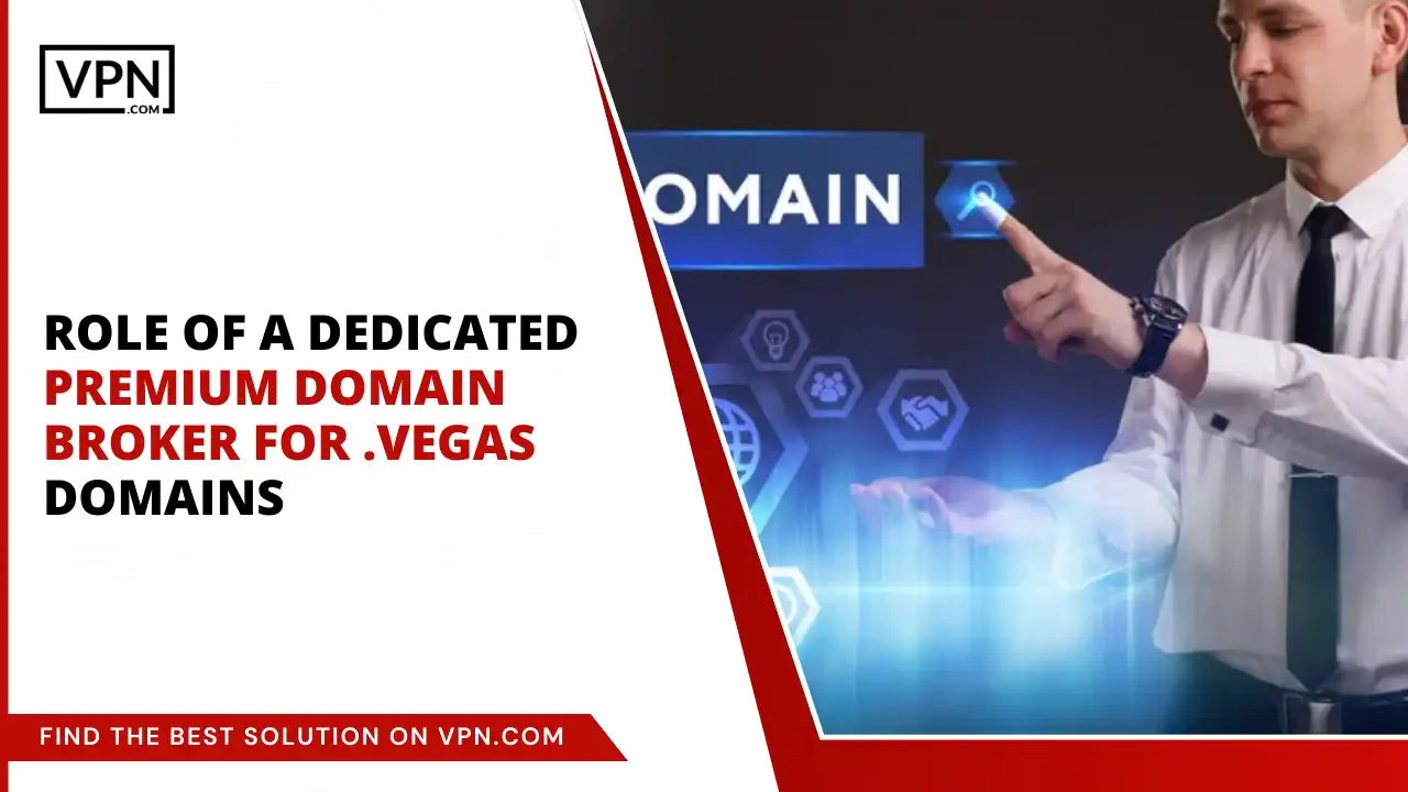 Role of Premium Domain Broker for .vegas Domains