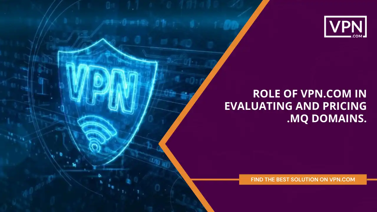 Role of VPN.com in Evaluating and Pricing .mq Domains