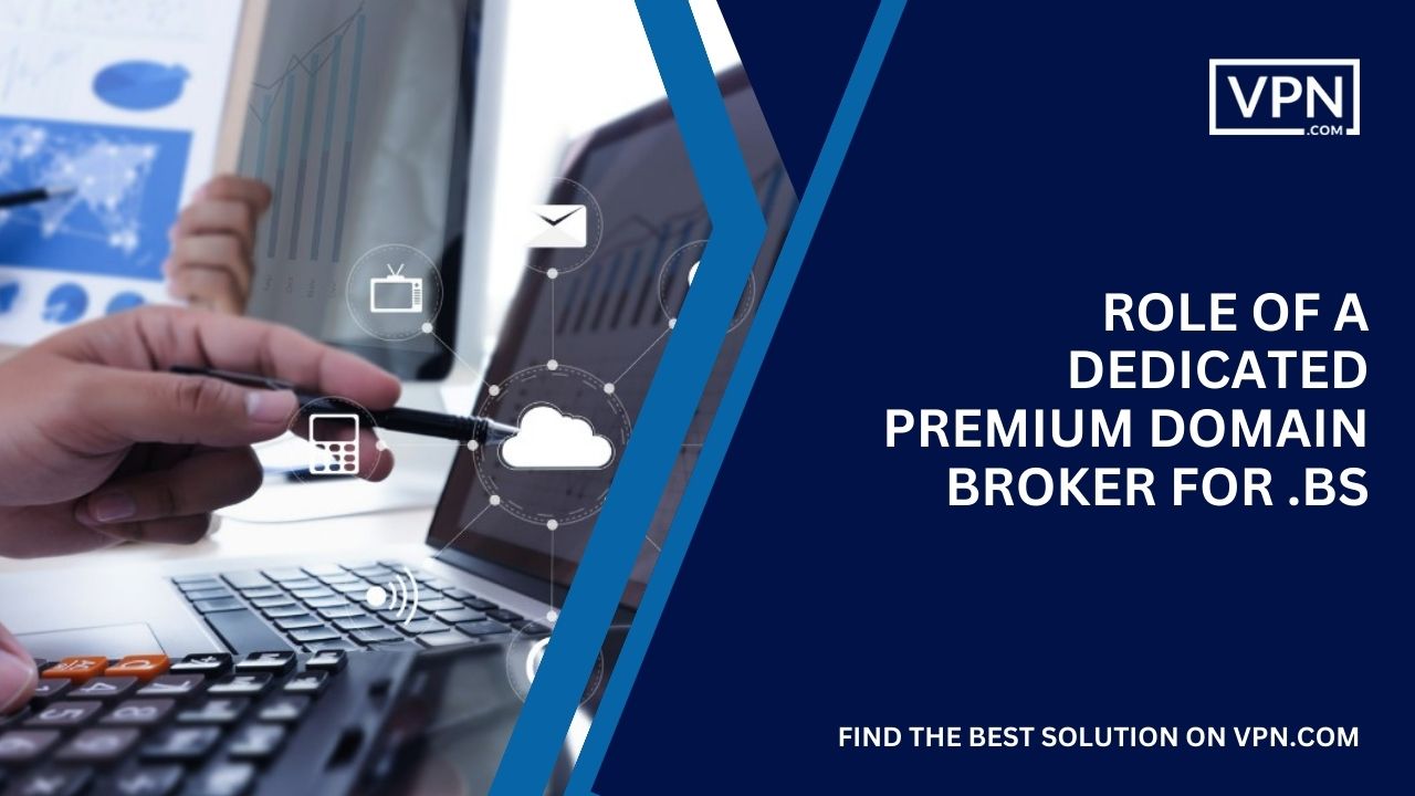 Role of a Dedicated Premium .bs Domain Broker