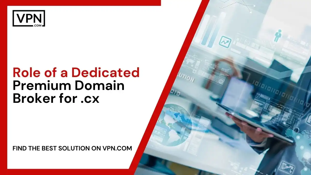 Role of a Dedicated Premium Domain Broker for .cx