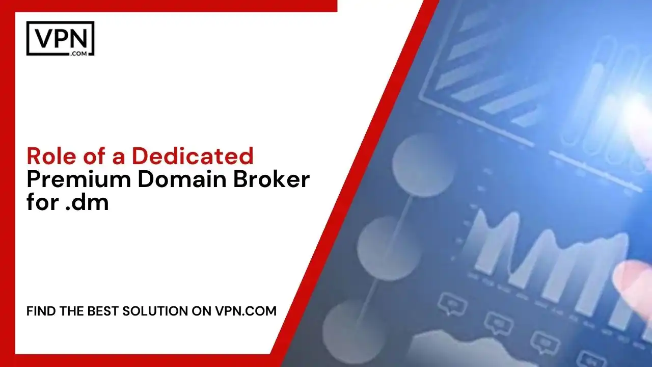 Role of a Dedicated Premium Domain Broker for .dm