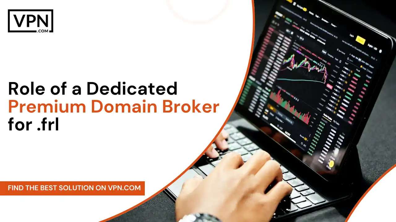 Role of a Dedicated Premium Domain Broker for .frl