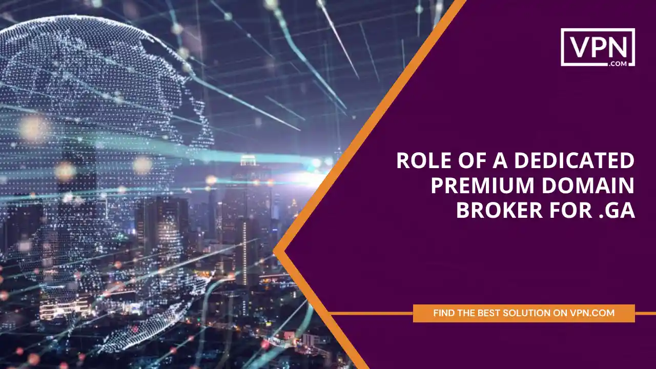 Role of a Dedicated Premium Domain Broker for .ga