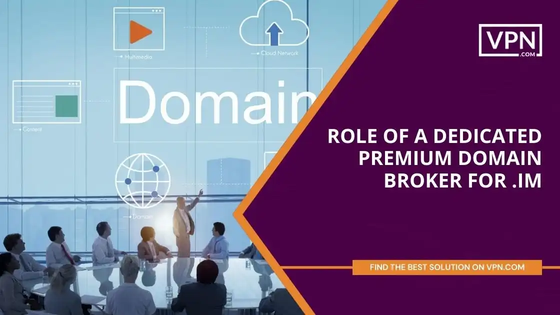 Role of a Dedicated Premium Domain Broker for .im domains