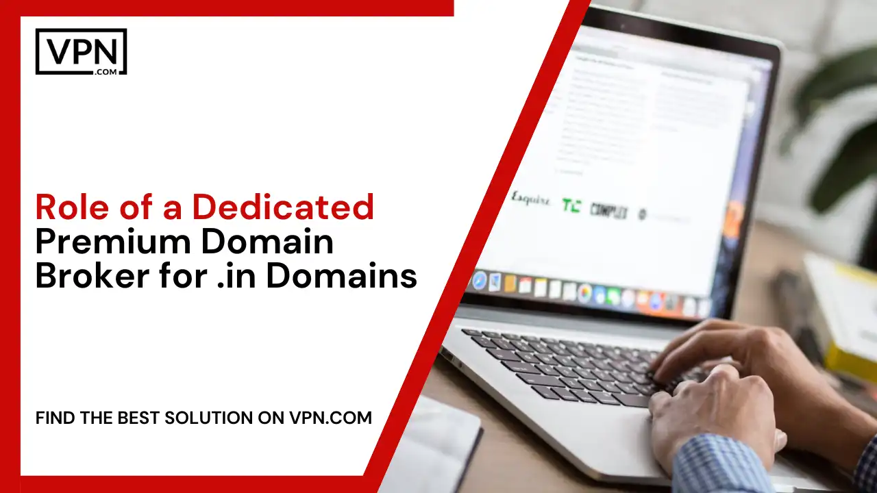 Role of a Dedicated Premium Domain Broker for .in Domains