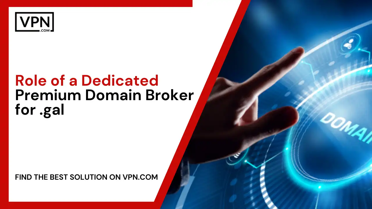 Role of a Premium Domain Broker for .gal