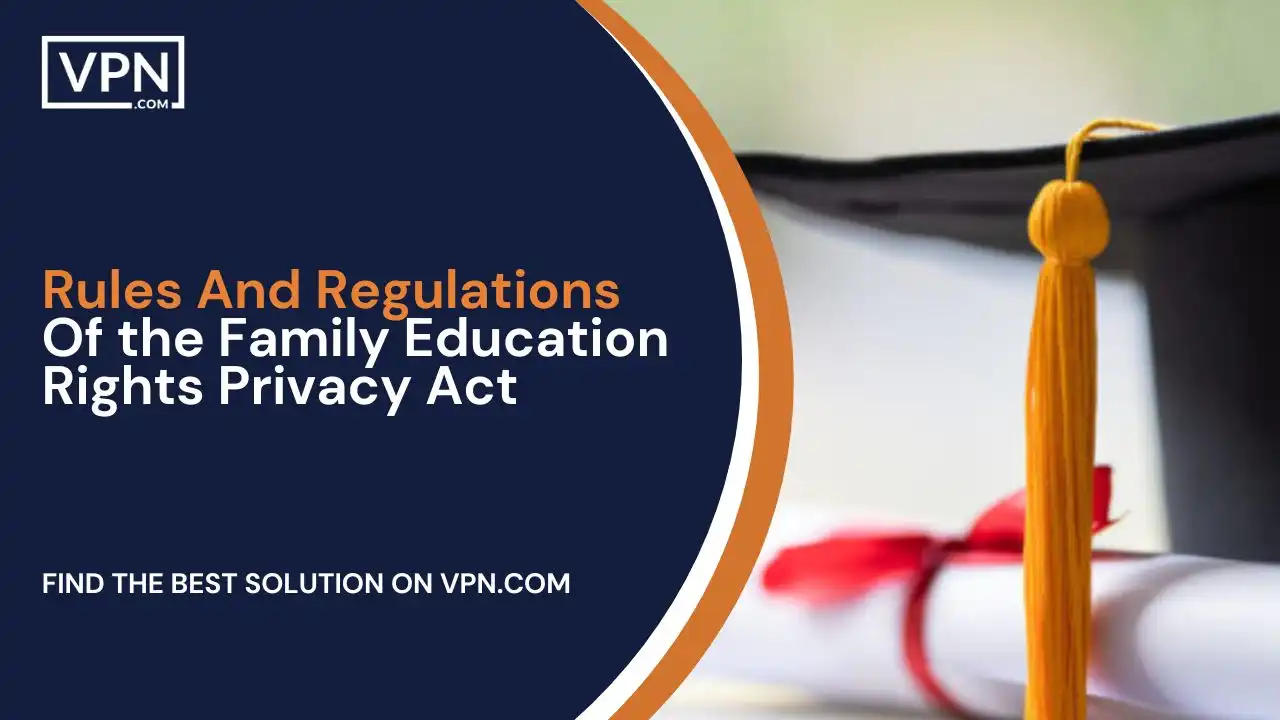 Rules And Regulations Of the Family Education Rights Privacy Act