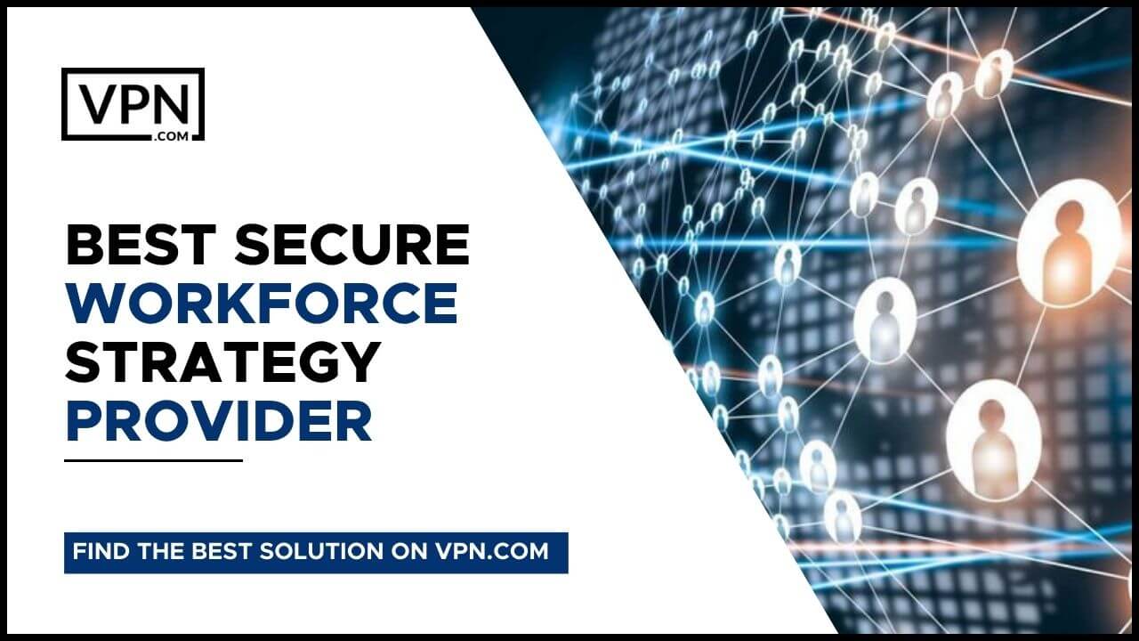 Secure workforce solution can give businesses an advantage within their respective industries as they strive for growth, innovation, and success.