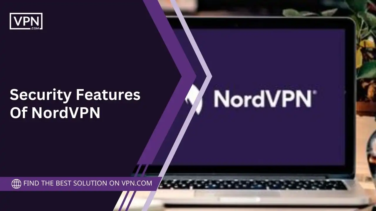 Security Features Of NordVPN