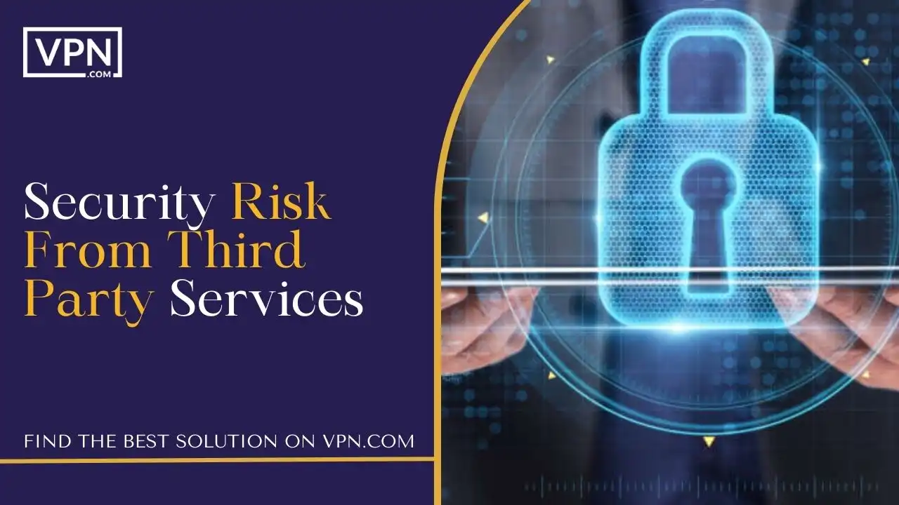 Security Risk From Third Party Services