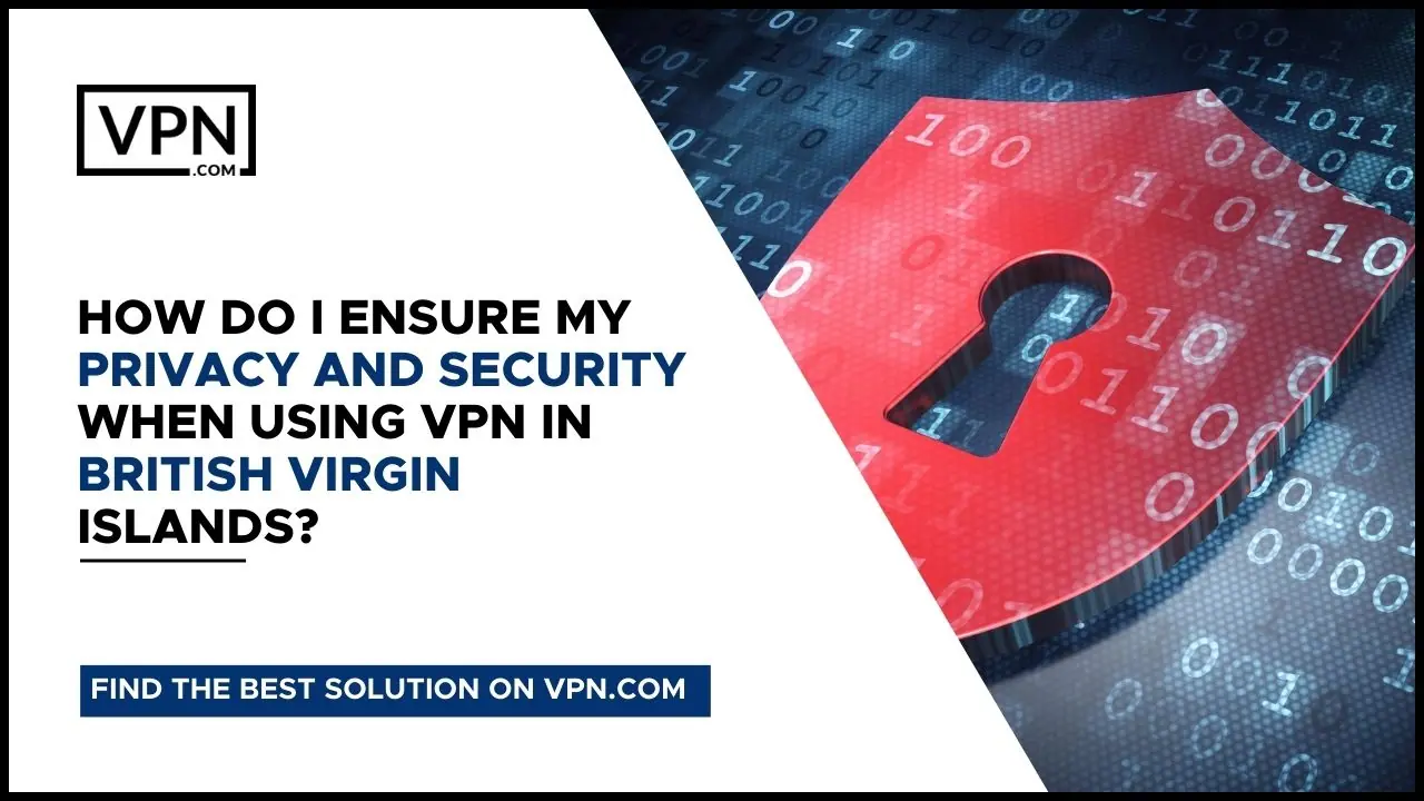 Ensure that your data remains safe and private while using British Virgin Islands VPNs.