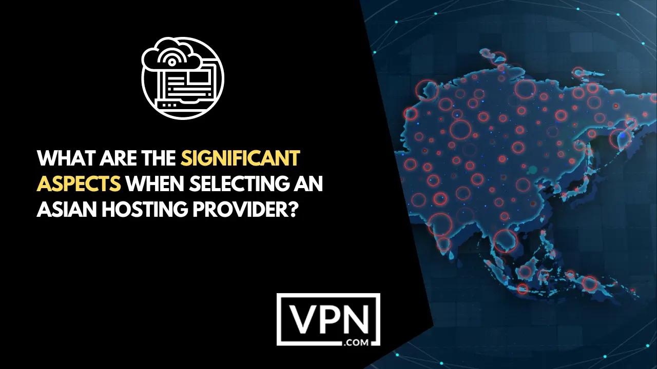 The image shows the importance and significance of Asian hosting provider