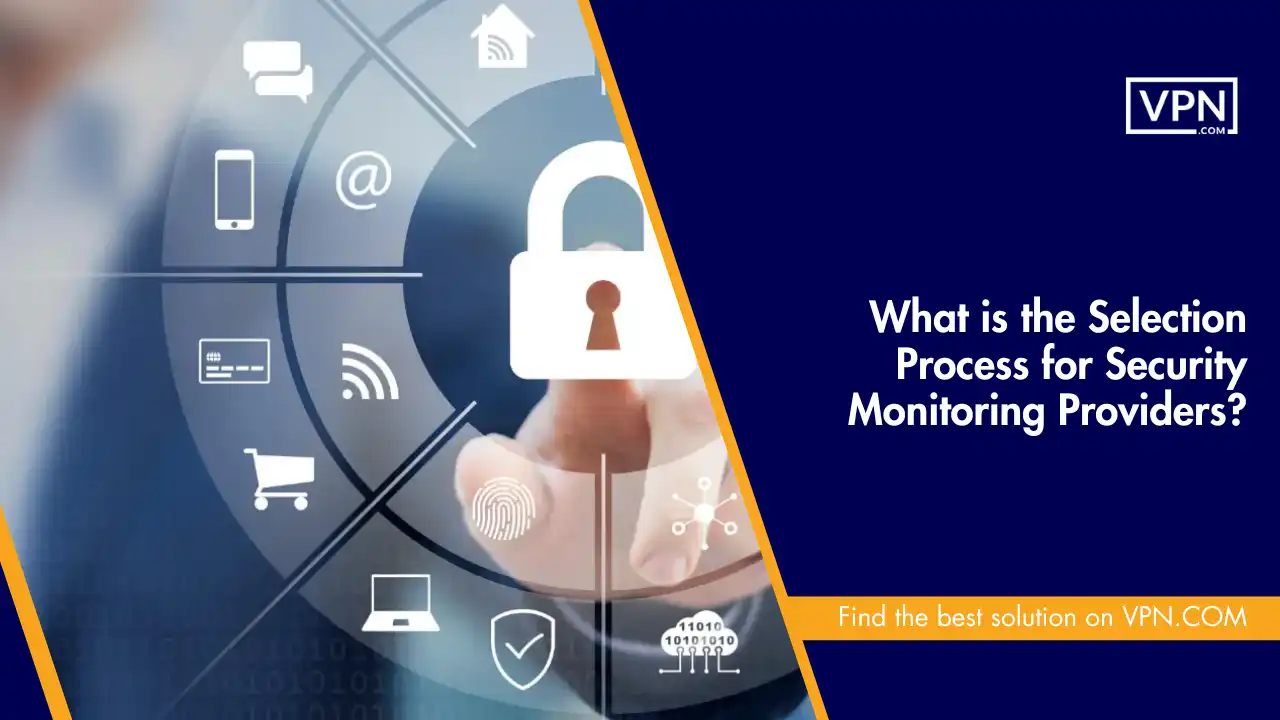 Selection Process for Security Monitoring Providers