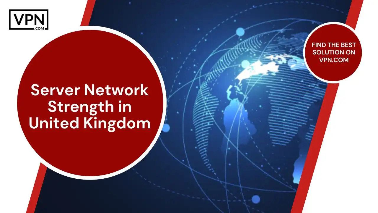 Server Network Strength in United Kingdom
