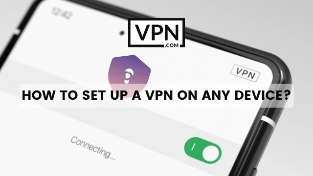 How to set up a VPN on any devices