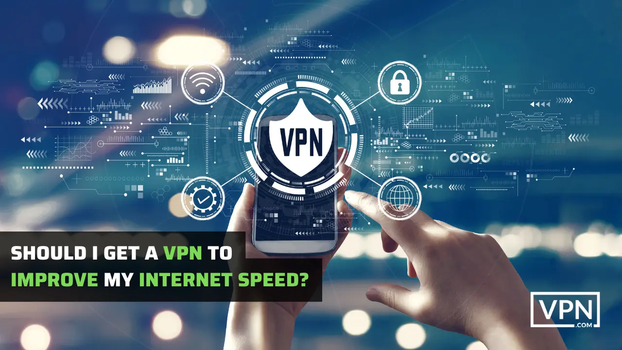 la imagen dice por qué necesitas una vpn para mejorar tu velocidad de internet