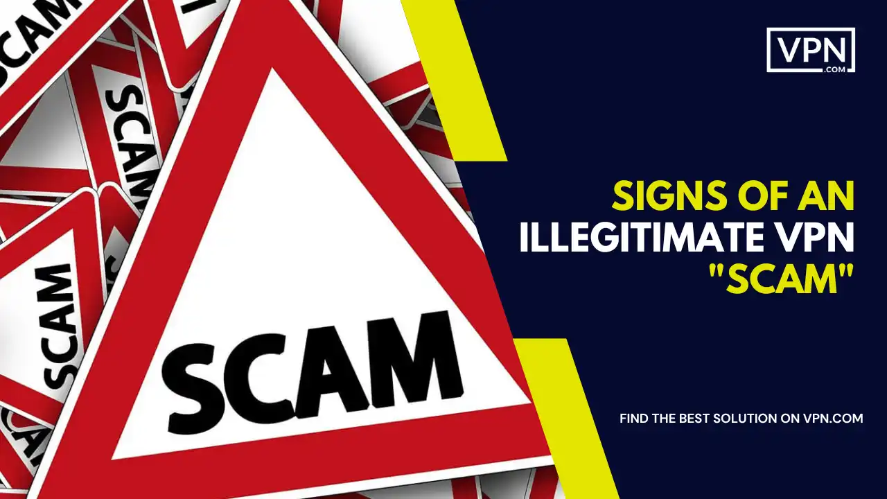 Signs of an Illegitimate VPN scams