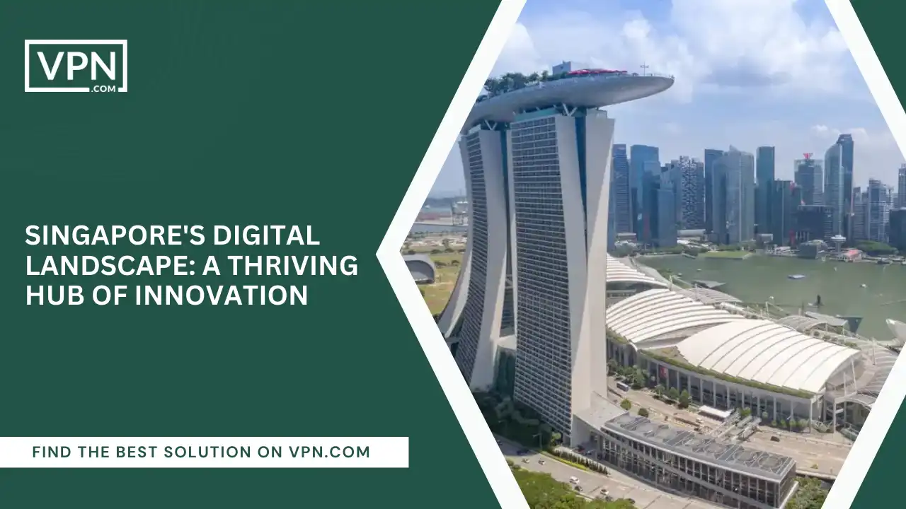 Singapore's Digital Landscape_ A Thriving Hub of Innovation