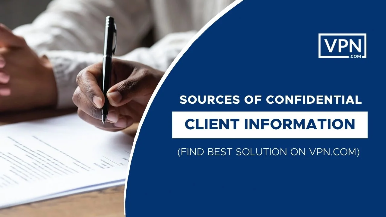Sources Of Confidential Clients Information