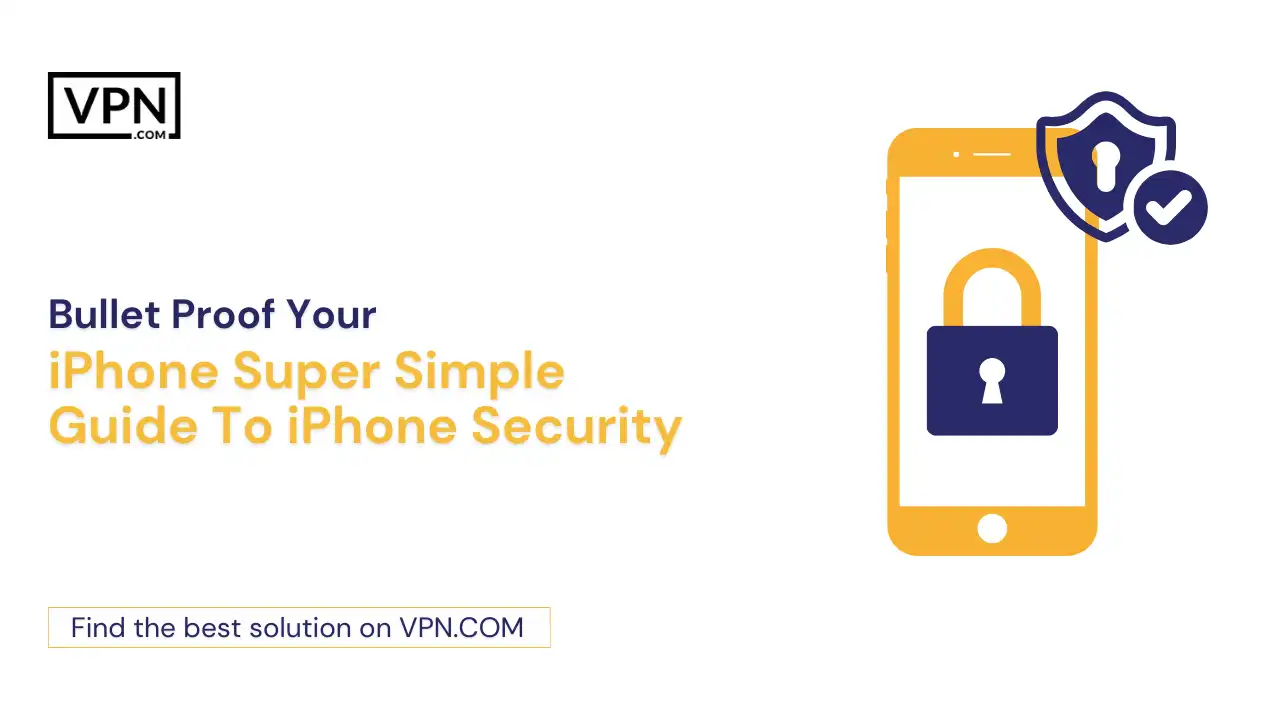 Super Simple Guide To iPhone Security