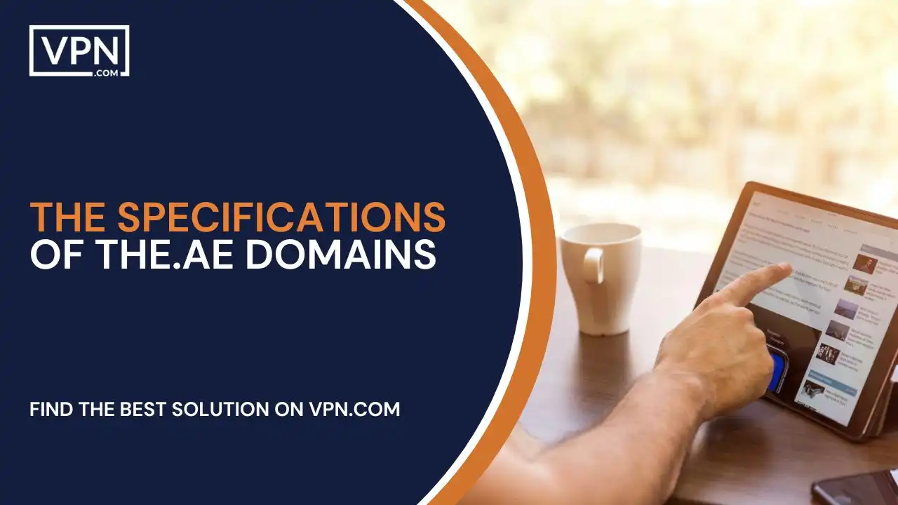 THE SPECIFICATIONS OF  THE .AE DOMAIN