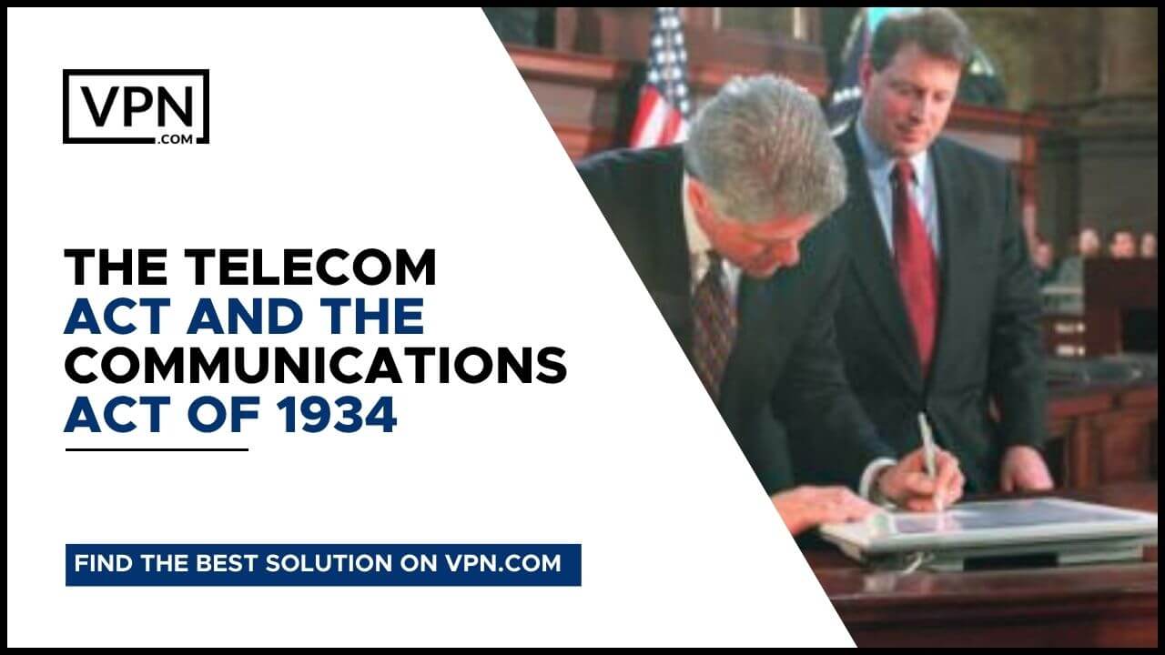 Telecom Act and The Communications Act of 1934