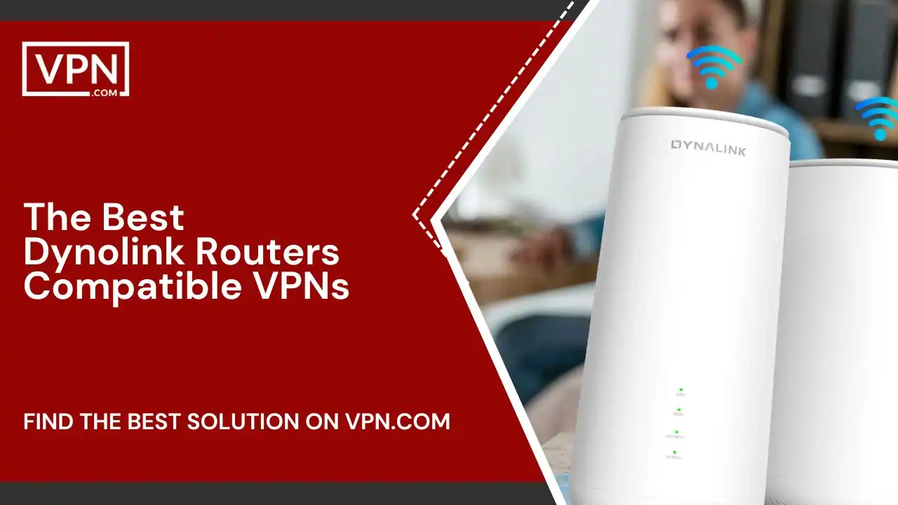 The Best Dynolink Routers Compatible VPNs