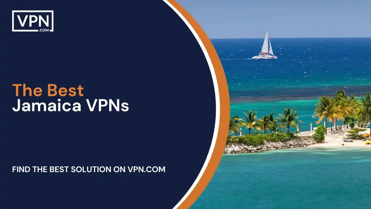 The Best Jamaica VPNs