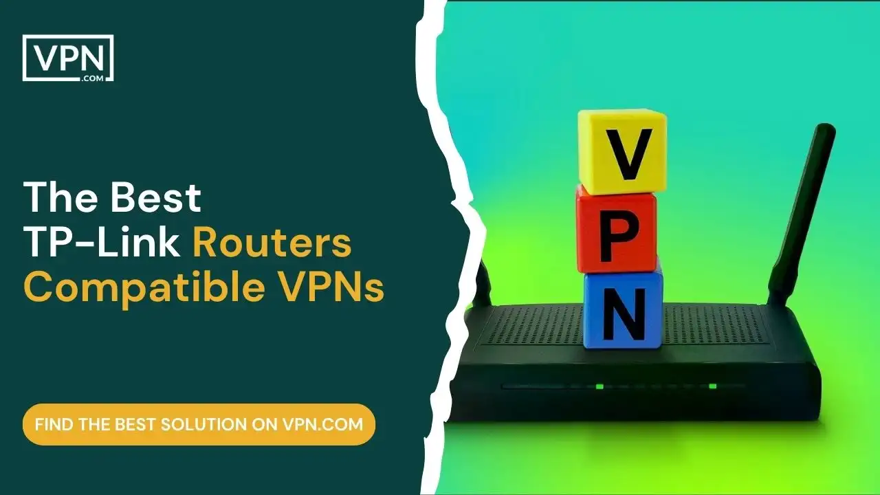 The Best TP-Link Routers Compatible VPNs