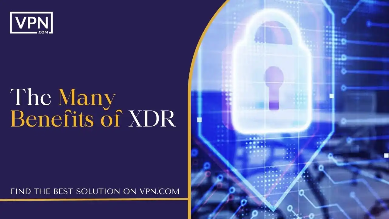 The Many Benefits of XDR