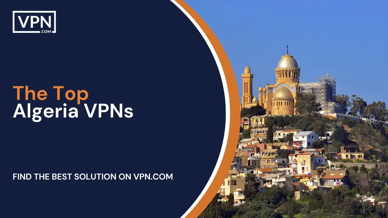 The Top Algeria VPNs