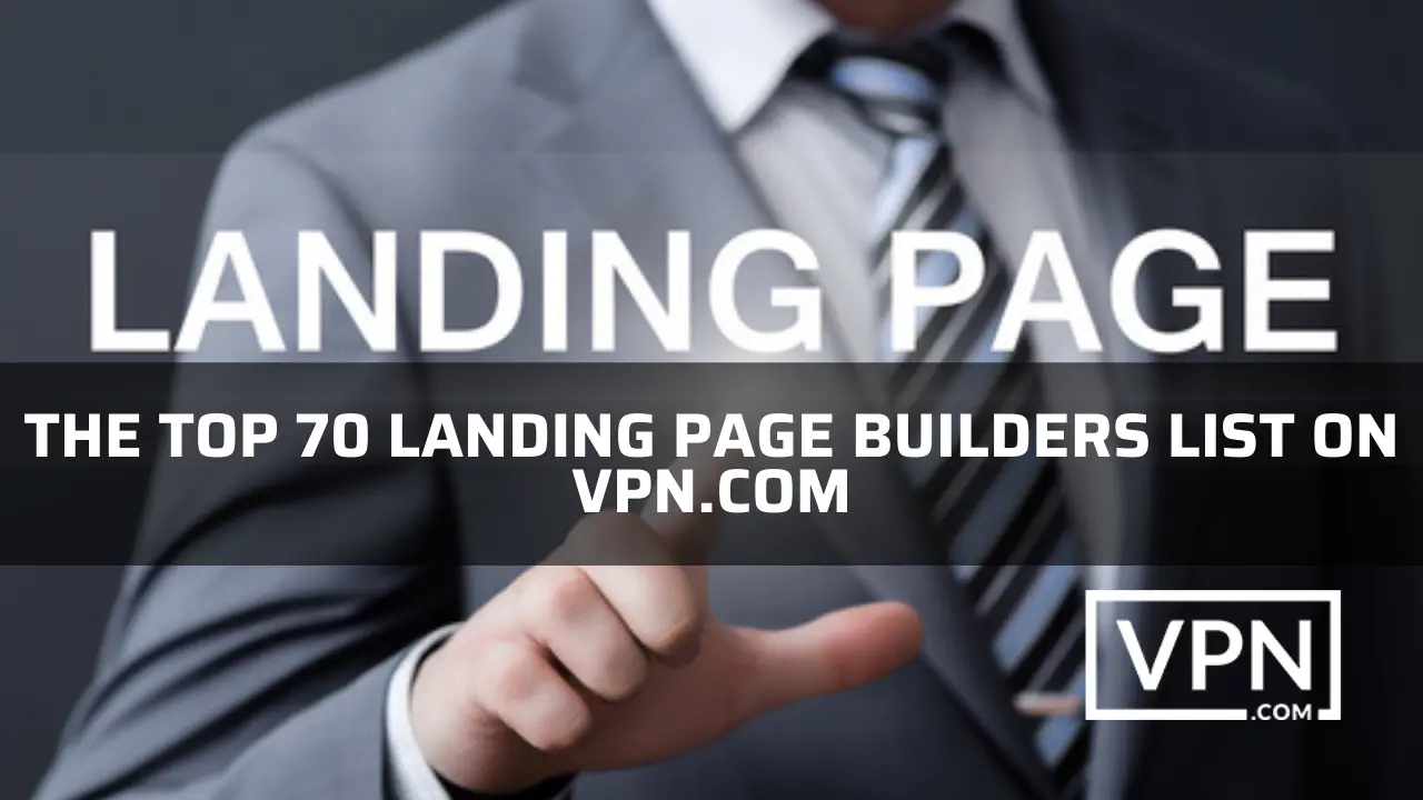 The top 70 landing page developers list on VPN.com