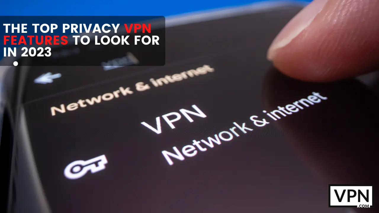 Bilden berättar om funktionerna hos de bästa VPN-tjänsterna att använda år 2023.