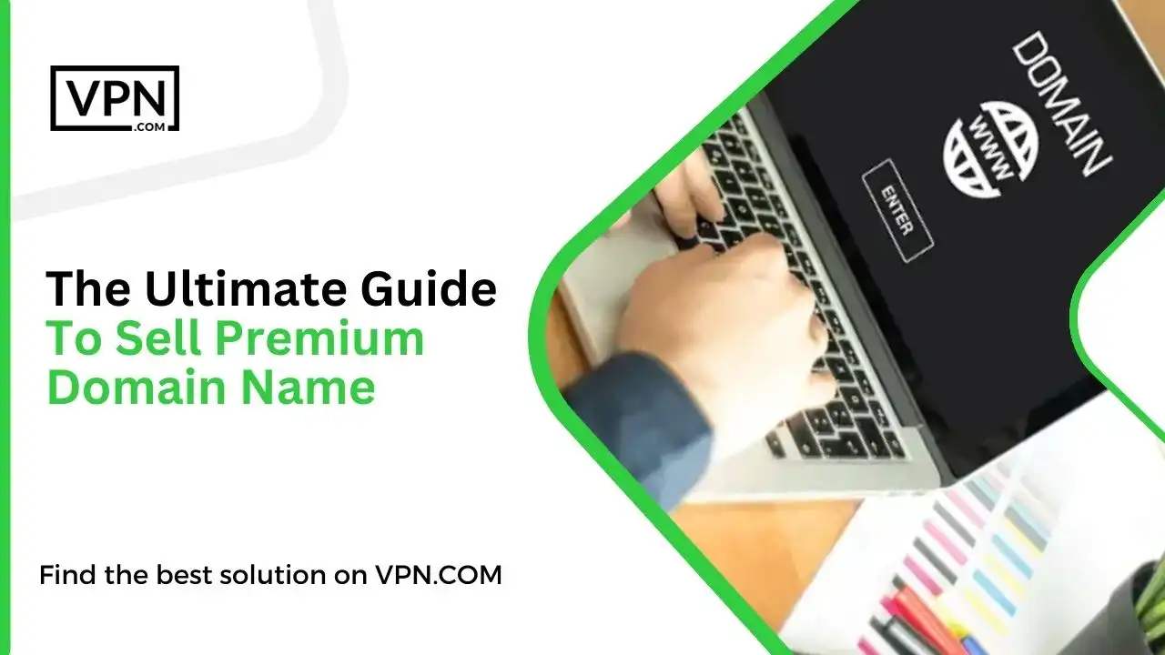 The Ultimate Guide To Sell Premium Domain Name