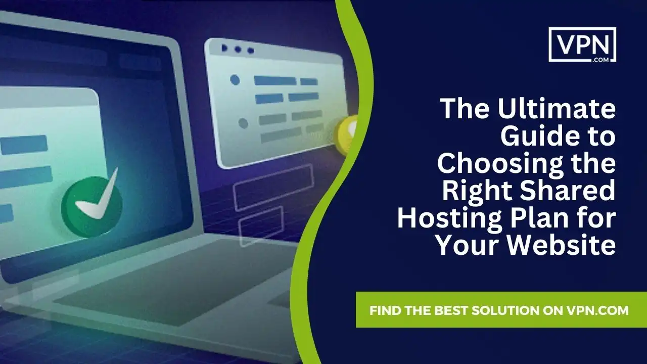The Ultimate Guide to Choosing the Right Shared Hosting Plan for Your Website