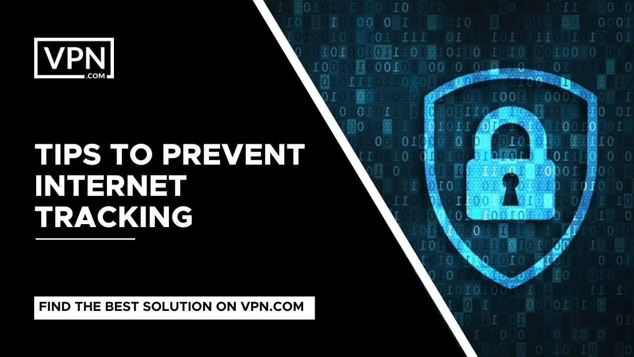 Cover Your Digital Track and know about Tips To Prevent Internet Tracking.
