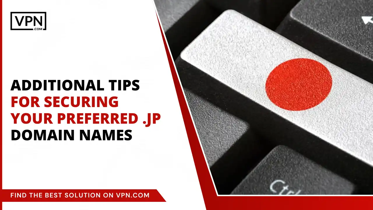 Tips for Securing Preferred .jp Domains