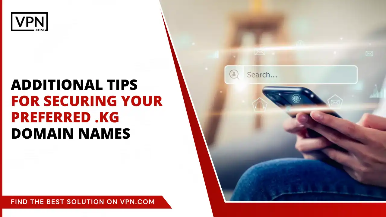 Tips for Securing Your .kg Domain Names