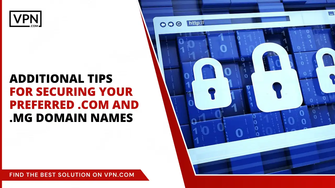 Tips for Securing Your Preferred .com and .mg Domain Names