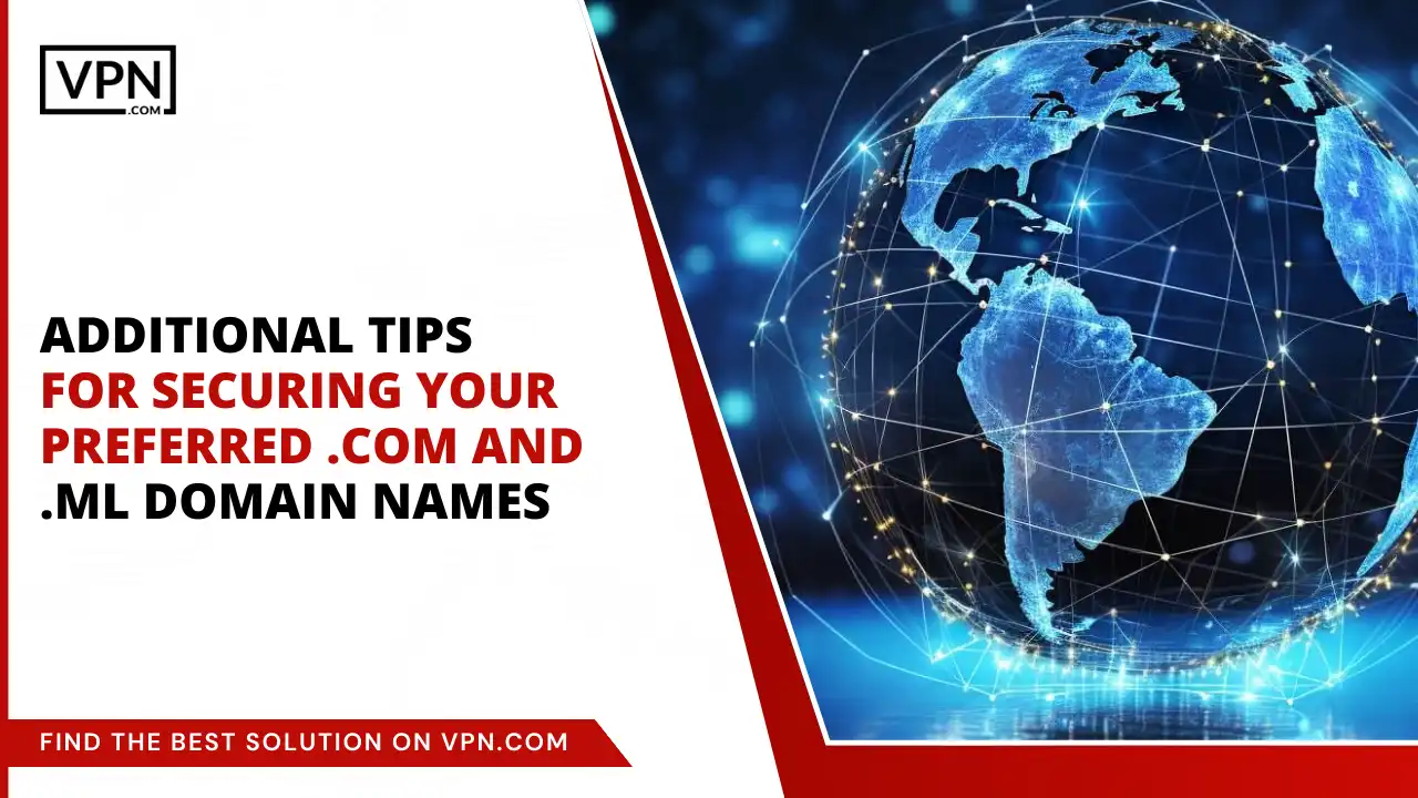 Tips for Securing Your Preferred .com and .ml Domain Names