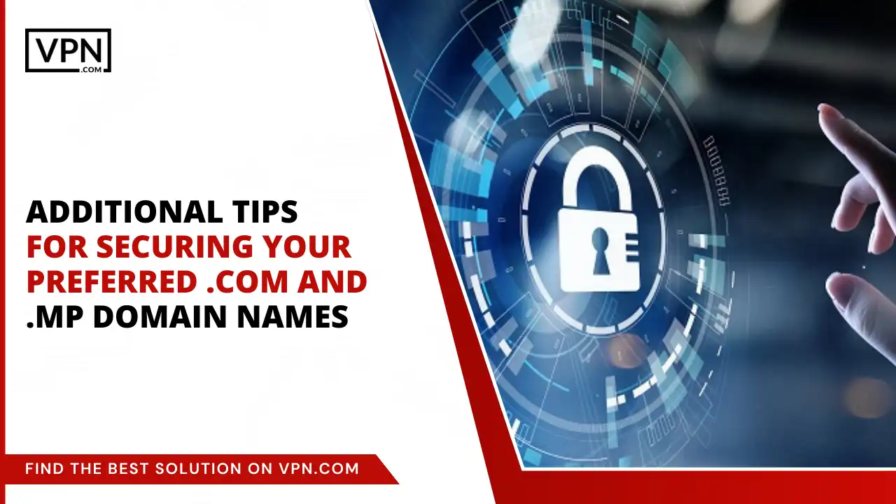 Tips for Securing Your Preferred .com and .mp Domain Names
