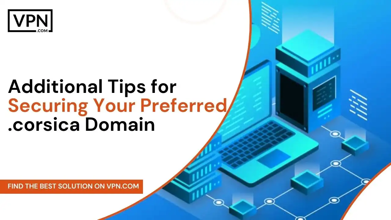 Tips for Securing Your Preferred .corsica Domains