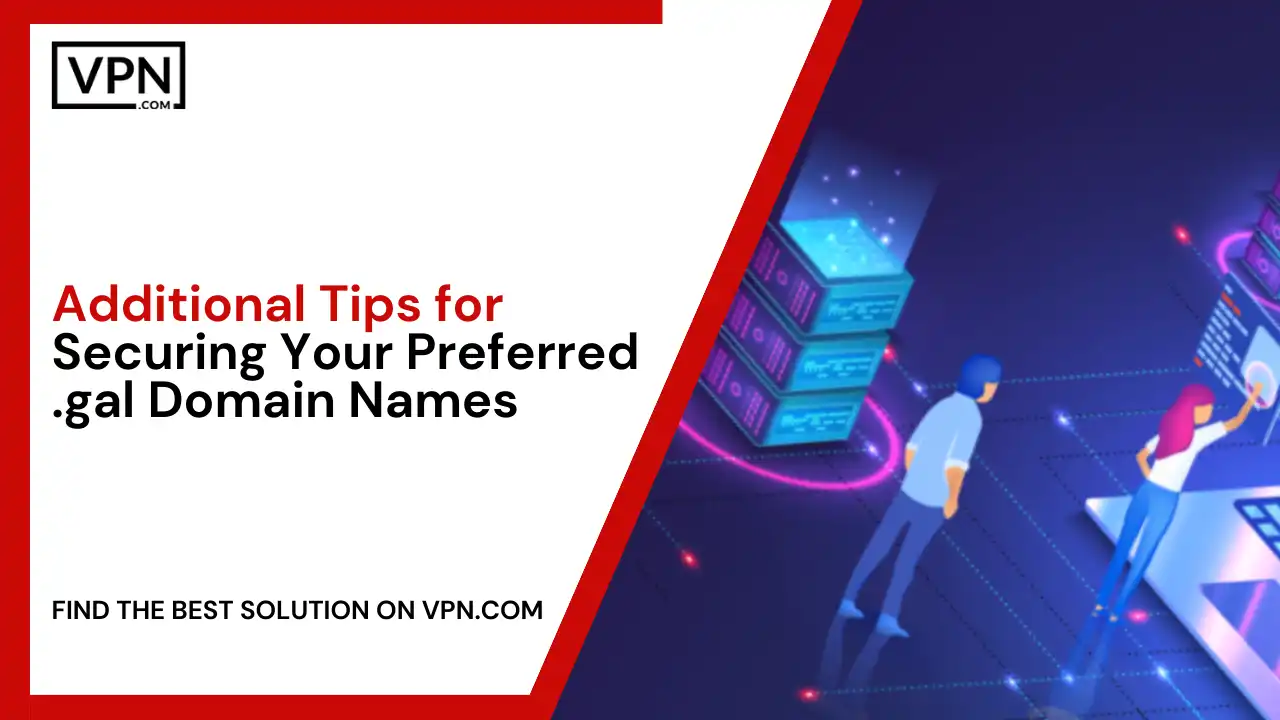 Tips for Securing Your Preferred .gal Domain Names