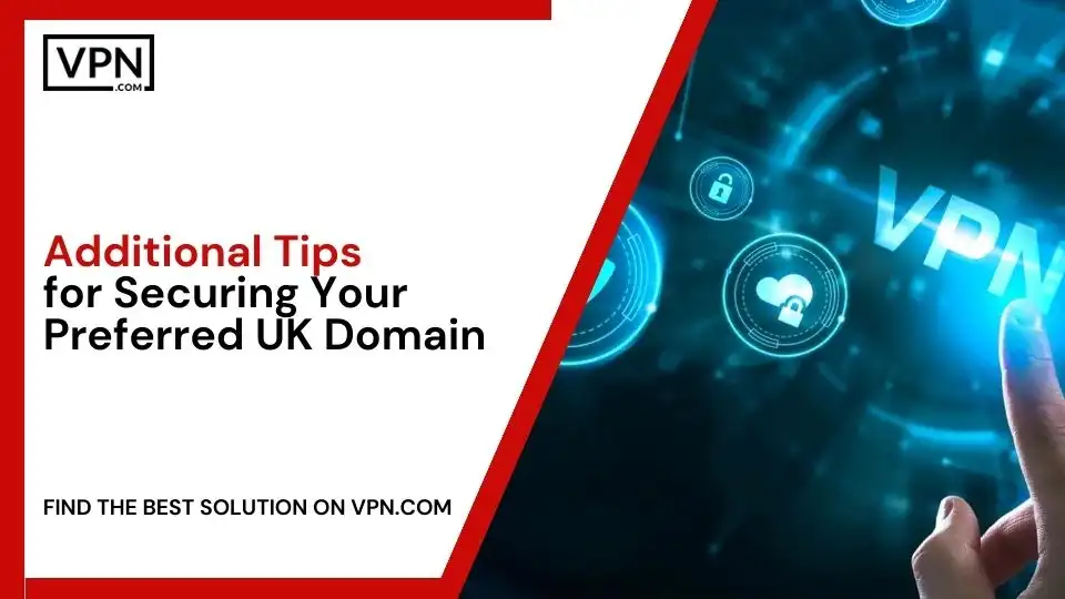 Tips for Securing Your Preferred UK Domain