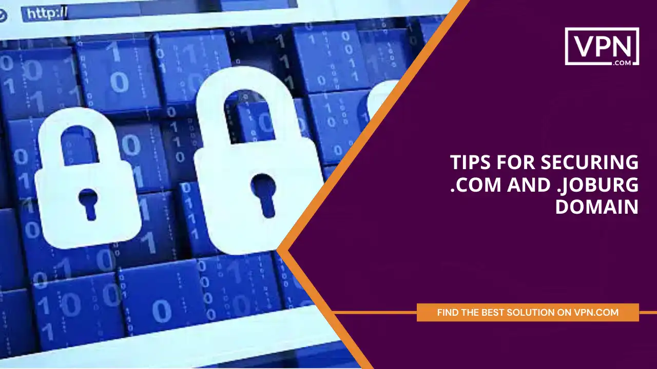 Tips for securing .com and .joburg Domain