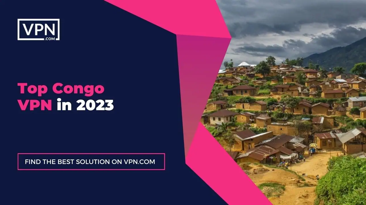 Top Congo VPN in 2023