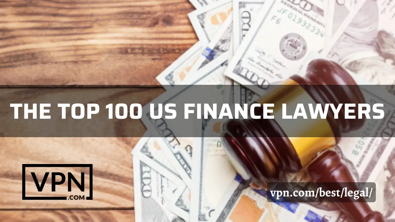 El texto de la imagen dice, la lista de los 100 mejores abogados financieros de EE.UU. en VPN.com